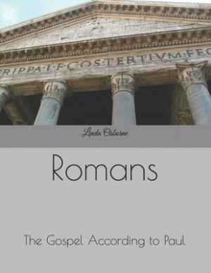 Romans: The Gospel According to Paul