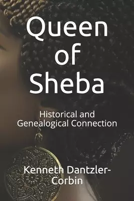 Queen of Sheba: Historical and Genealogical Connection