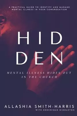 Hidden: Mental Illness Hides Out in the Church