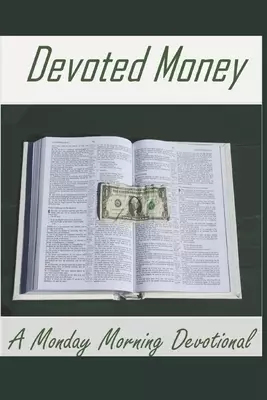 Devoted Money - A Monday Morning Devotional