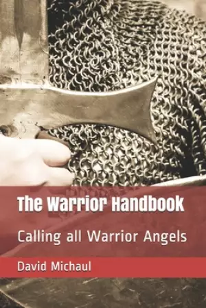 The Warrior Handbook: Calling all Warrior Angels