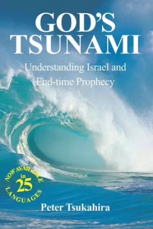 God's Tsunami: Understanding Israel and End-time Prophecy