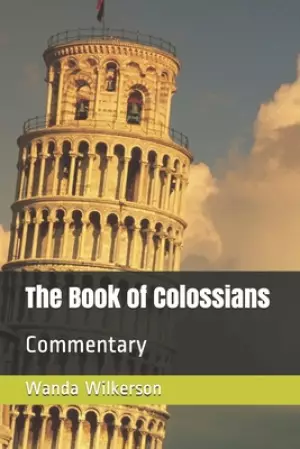 The Book of Colossians: Commentary