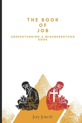 The Book Of Job: Understanding a Misunderstood Book