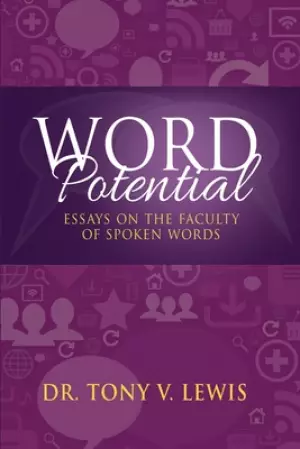 Word Potential: Essays On The Faculty Of Spoken Words