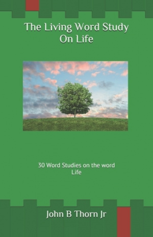 The Living Word Study: On Life