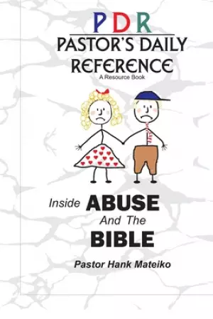 Pastor's Daily Reference: Inside ABUSE and the Bible