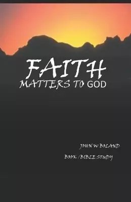 Faith Matters to God
