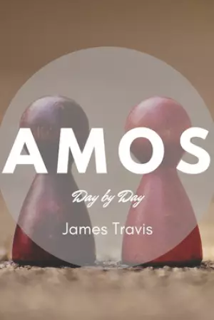 Amos: Day by Day