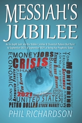 Messiah's Jubilee: An Indepth Look into the Hidden Jubilee & Shemitah Pattern that Points to September 2021 & September 2029 as being Key