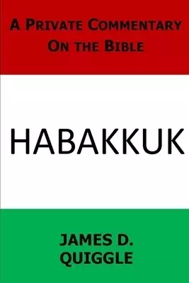 A Private Commentary on the Bible: Habakkuk
