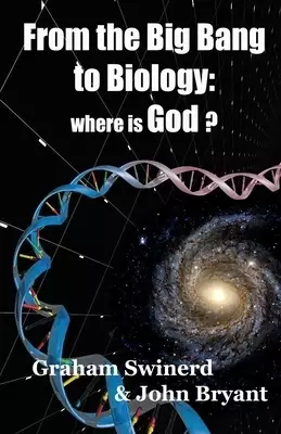 From the Big Bang to Biology: where is God?