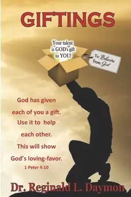 Giftings: Your Talent is God's Gift to You!