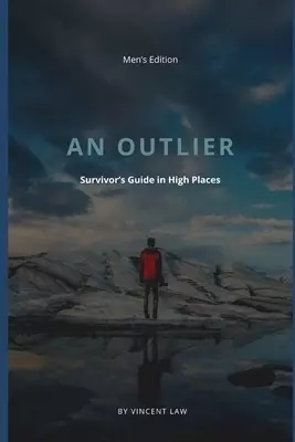 An Outlier Survivor's Guide in High Places: A Devotional Commentary on Hebrews (men's edition)