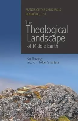 The Theological Landscape of Middle Earth: On Theology in J.R.R. Tolkien's Fantasy