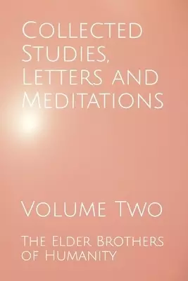 Collected Studies, Letters and Meditations: Volume Two
