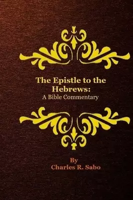 The Epistle to the Hebrews: A Bible Commentary