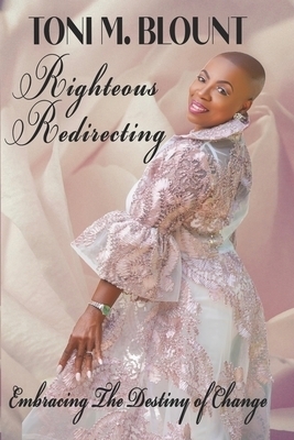 Righteous Redirecting: Embracing The Destiny Of Change