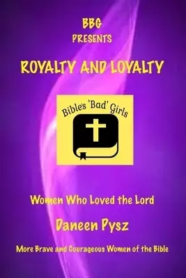 Royalty and Loyalty: Women Who Loved the Lord