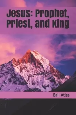 Jesus: Prophet, Priest, and King: Devotional Readings