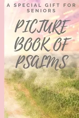 Picture Book of Psalms: A Special Gift For Seniors with Dementia [LARGE PRINT] (Religious Activities for Seniors)