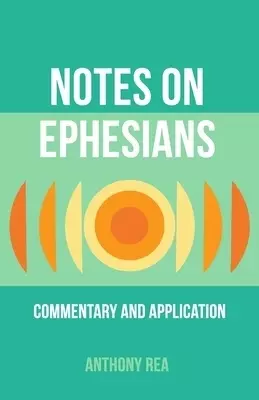 Notes on Ephesians: Commentary and Application