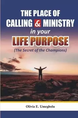 The Place of Calling and Ministry in Your Life Purpose