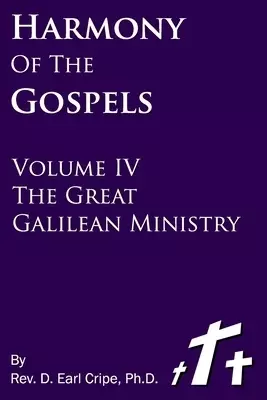The Great Galilean Ministry - Harmony of the Gospels, Part 4