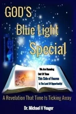 God's Blue Light Special: A Revelation That Time Is Ticking Away