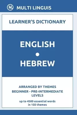 English-Hebrew Learner's Dictionary (Arranged by Themes, Beginner - Pre-Intermediate Levels)