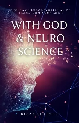 With God & Neuroscience: A 30-Day Neurodevotional