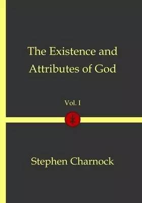 The Existence and Attributes of God Vol. 1: Christian Classics Series