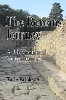 The Romans Journey: A Devotional Commentary