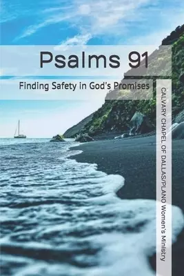 Psalms 91: Finding Safety in God's Promises