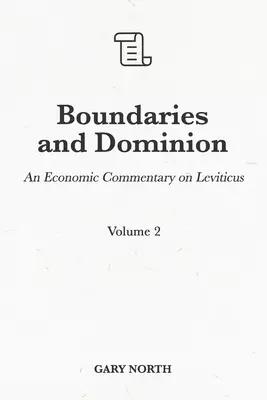 Boundaries and Dominion: An Economic Commentary on Leviticus, Volume 2