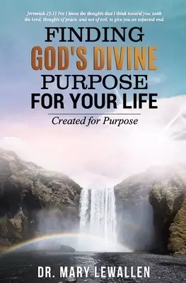 Finding God's Divine Purpose For Your Life: Created For Purpose