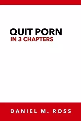Quit Porn in 3 Chapters