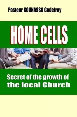 HOME CELLS Secret of the growth of the local Church
