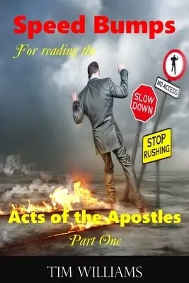 Speedbumps for reading the Acts of the Apostles: Part One