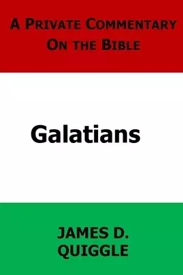 A Private Commentary on the Bible: Galatians