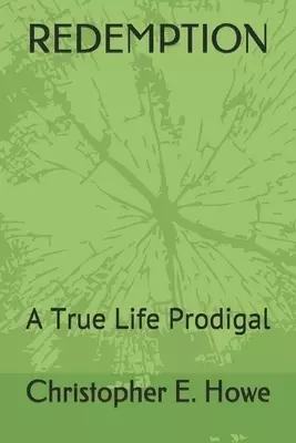 Redemption: A True Life Prodigal