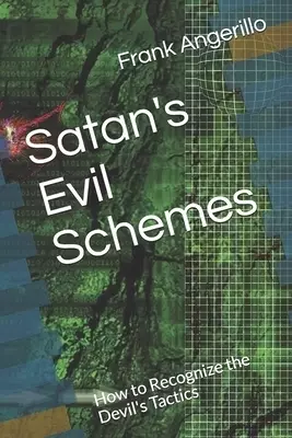 Satan's Evil Schemes: How to Recognize the Devil's Tactics