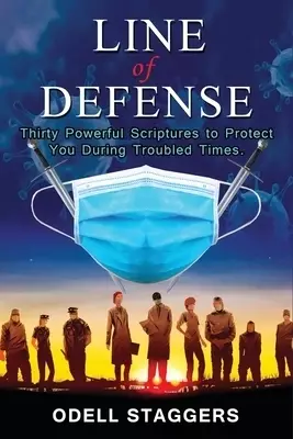 Line Of Defense: Thirty Powerful Scriptures to Protect You During Troubled Times