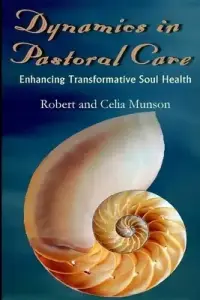 Dynamics in Pastoral Care: Enhancing Transformative Soul Health