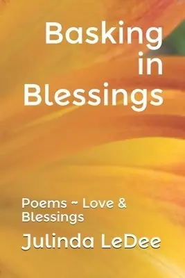 Basking in Blessings Poems Love & Blessings