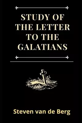 Study of the Letter to the Galatians: "Christ lives in me."