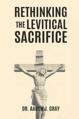 Rethinking The Levitical Sacrifices
