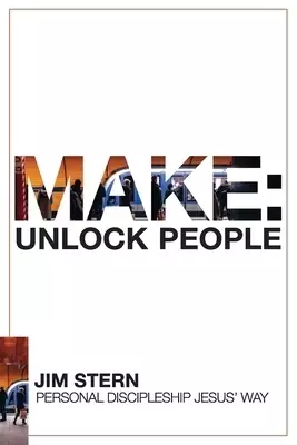 MAKE: Unlock People: Personal Discipleship Jesus' Way