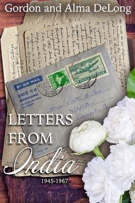 Letters from India: 1945-1967