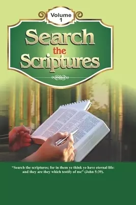 Search the Scriptures Volume 1